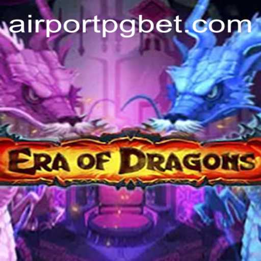 EraOfDragons and the Rise of Airport PG A Plataforma de Apostas #1 do Brasil